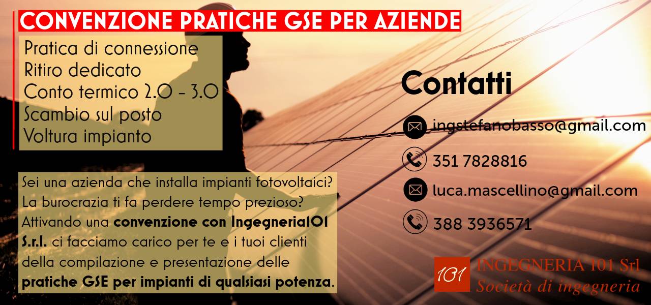 Stipula un convenzione per le tue pratiche GSE con Ingegneria101 Srl! Assicuriamo velocitĂ  e risparmio | Ing. Stefano Basso 351 7828816